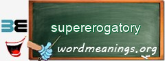 WordMeaning blackboard for supererogatory
